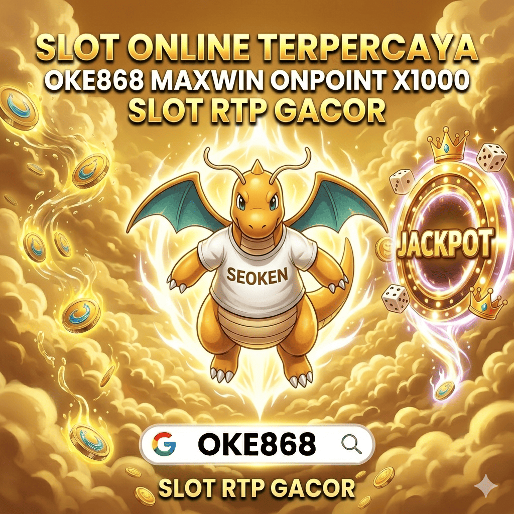 OKE868 Slot Online Deposit 5RB Pulsa 5K Gacor 2026 | Situs Slot Rekomendasi Google Indonesia