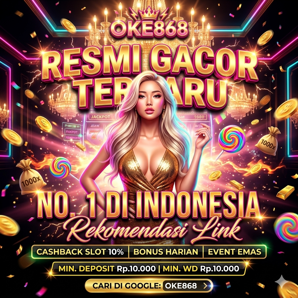 OKE868 Slot Gacor 2026 ⚡ Situs Rekomendasi Google, Deposit QRIS Pulsa 5RB Tanpa Potongan image 1