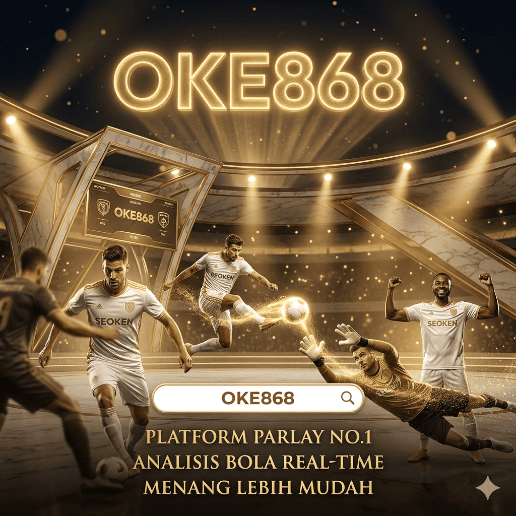 OKE868 Parlay Online Deposit 5RB Indonesia | Website Bola Mixparlay 5000 SBOBET88 Pulsa 5K